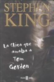 book cover of La chica que amaba a Tom Gordon by Stephen King