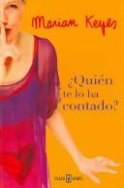 book cover of Quien Te lo Ha Contado by Marian Keyes