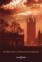 book cover of La conspiración de Ashworth Hall by Anne Perry
