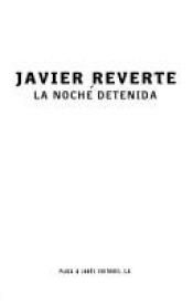 book cover of La Noche Detenida by Javier Reverte