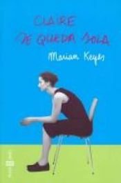 book cover of Claire se queda sola by Marian Keyes
