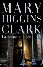 book cover of La misma canción by Mary Higgins Clark