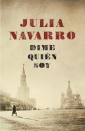 book cover of Dime quién soy by Julia Navarro