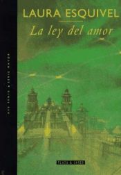 book cover of LA Ley Del Amor by Laura Esquivel