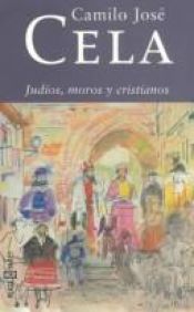 book cover of Joden, moren en christenen Spaanse reisverhalen by Camilo José Cela