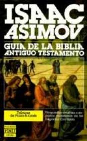 book cover of Guía de la Biblia Antiguo Testamento by Isaac Asimov