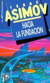 book cover of Hacia la Fundación by Isaac Asimov