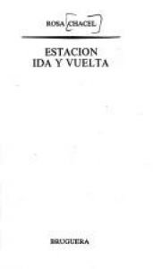 book cover of Estacion. Ida y Vuelta by Rosa Chacel