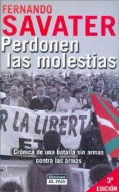 book cover of Perdonen las molestias : crónica de una batalla sin armas contra las armas by Fernando Savater
