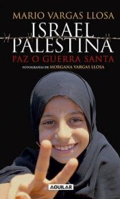 book cover of Izrael, Palesztina : béke vagy szent háború by Mario Vargas Llosa