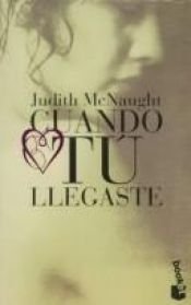 book cover of Cuando Tu Llegaste by Judith McNaught