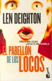 book cover of El Pabellon De Los Locos by Len Deighton