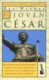 book cover of The young Caesar by Rex Warner