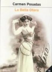 book cover of La Bella Otero by Carmen Posadas