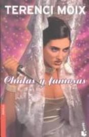 book cover of Chulas y famosas, o bien, La Venganza de Eróstrato by Terenci Moix