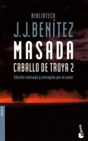 book cover of Caballo De Troya 2: Masada by J. J. Benitez
