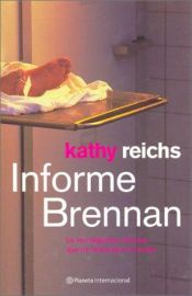 book cover of Informe Brennan by Kathy Reichs