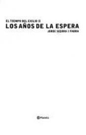 book cover of El Tiempo Del Exilio 2. Los a Nos De LA Espera by Jordi Sierra i Fabra