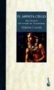 book cover of El arpista ciego : una fantasía del reinado de Tutankamón by Terenci Moix