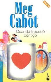 book cover of Cuando Tropece Contigo (Bestseller Internacional) by Meg Cabot