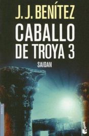 book cover of Caballo De Troya 3: Saidan by J. J. Benitez