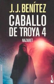 book cover of Caballo De Troya 4: Nazaret (Caballo de Troya) by J. J. Benitez