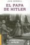El Papa de Hitler: La Verdadera Historia de Pio XII = Hitler's Pope (Divulgacion Biografias y Memorias)