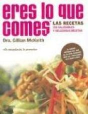 book cover of Eres lo que comes by Gillian McKeith