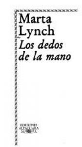 book cover of Los dedos de la mano (Literatura Alfagusra) by Marta Lynch