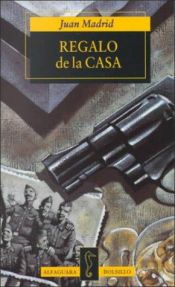 book cover of Regalo de la casa by Juan Madrid