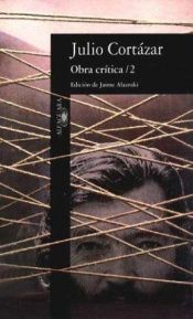 book cover of Obra Critica 2 (Coleccion UNESCO de Obras Representativas) by Julio Cortazar