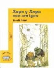 book cover of Sapo Y Sepo Son Amigos (Sapo y Sepo by Arnold Lobel