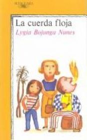 book cover of La cuerda floja by Lygia Bojunga Nunes