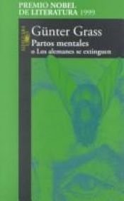 book cover of Partos mentales o los alemanes se extinguen by Günter Grass