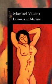 book cover of La novia de Matisse by Manuel Vicent