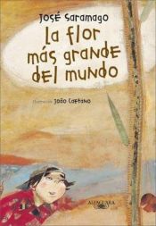 book cover of LA Flor Mas Grande Del Mundo by José Saramago