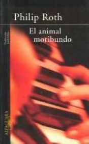 book cover of El animal moribundo by Philip Roth