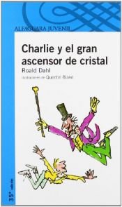 book cover of Charlie y el gran ascensor de cristal by Roald Dahl