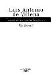 book cover of LA NAVE DE LOS MUCHACHOS GRIEGOS. Vita Petronii by Luis Antonio de Villena