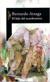 book cover of El hijo del acordeonista by Bernardo Atxaga