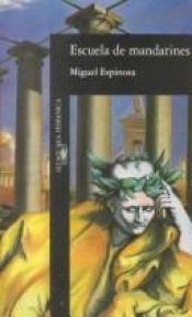book cover of Escuela de mandarines by Miguel Espinosa