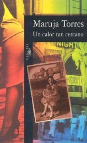 book cover of Un calor tan cercano by Maruja Torres