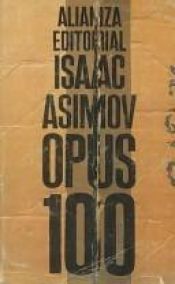 book cover of Opus 100 by آیزاک آسیموف