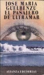 book cover of El pasajero de ultramar by José M Guelbenzu
