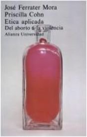 book cover of Ética aplicada : del aborto a la violencia by José Ferrater Mora