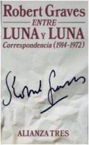 book cover of Entre luna y luna (Correspondencia (1914-1972) by Robert von Ranke Graves