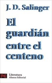 book cover of El guardián entre el centeno by J. D. Salinger
