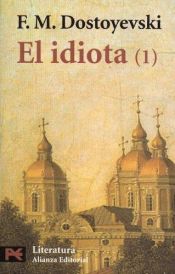 book cover of El idiota by Fiódor Dostoyevski|Fjodor M. Dostojewskij|F.M. Dostojewskij