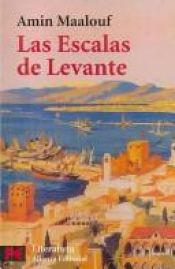 book cover of Las escalas de Levante by Amin Maalouf