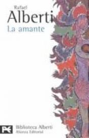 book cover of La amante by Rafael Alberti